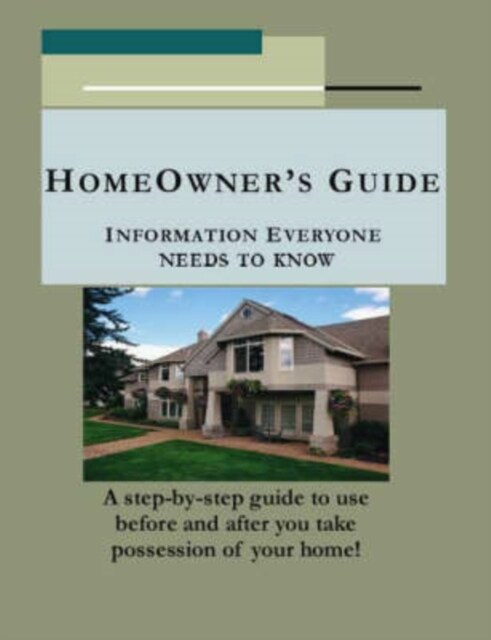 Homeowners Guide: Information Everyone Needs to Know (Paperback)
