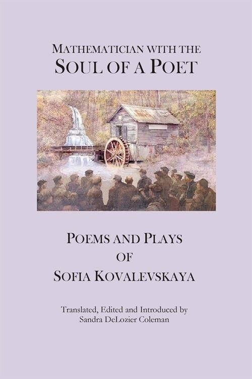 Mathematician with the Soul of a Poet: Poems and Plays of Sofia Kovalevskaya (Paperback)