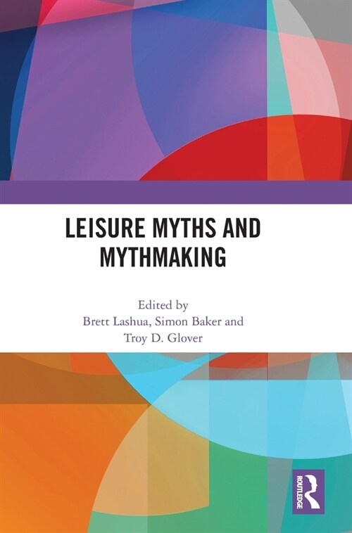 Leisure Myths and Mythmaking (Hardcover)