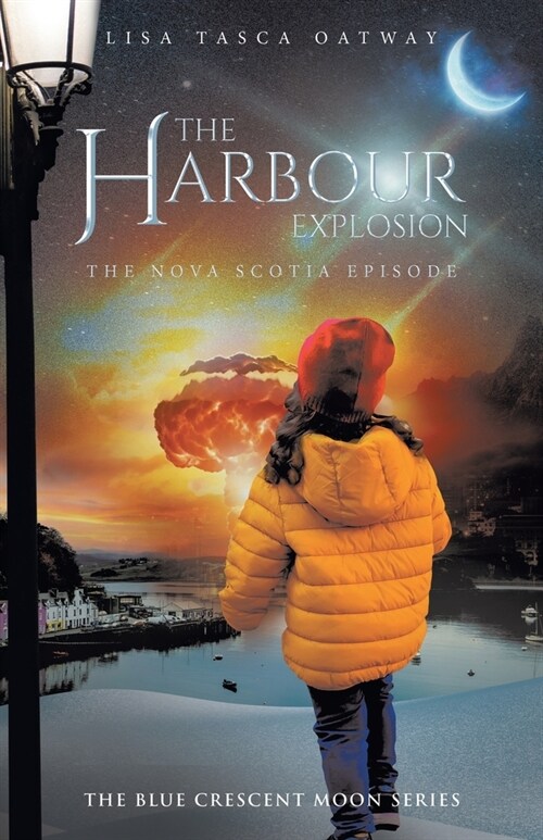 The Harbour Explosion: The Nova Scotia Episode (Paperback)