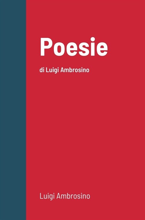 Poesie: di Luigi Ambrosino (Hardcover)