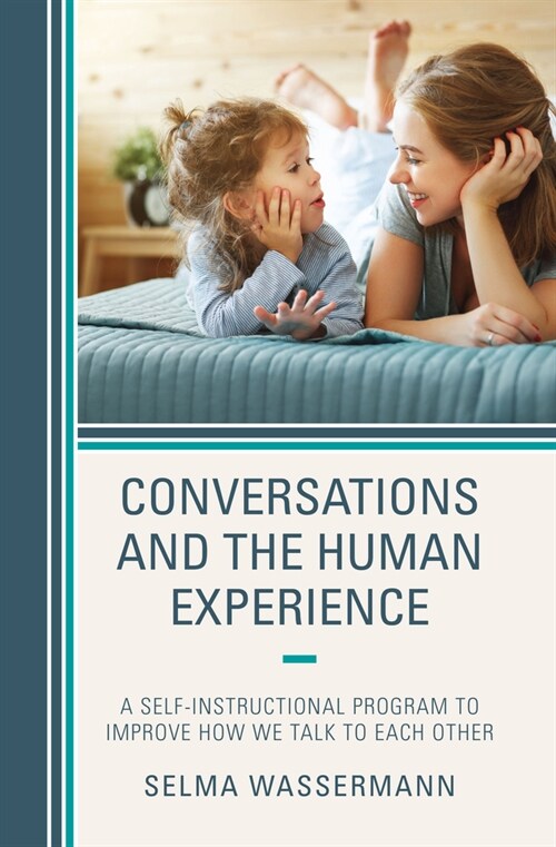 Conversations and the Human Experience: A Self-Instructional Program to Improve How We Talk to Each Other (Hardcover)