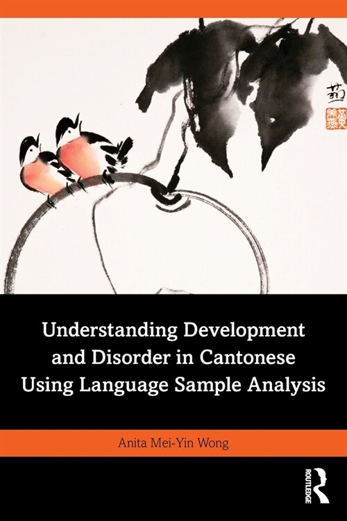 Understanding Development and Disorder in Cantonese Using Language Sample Analysis (Paperback)