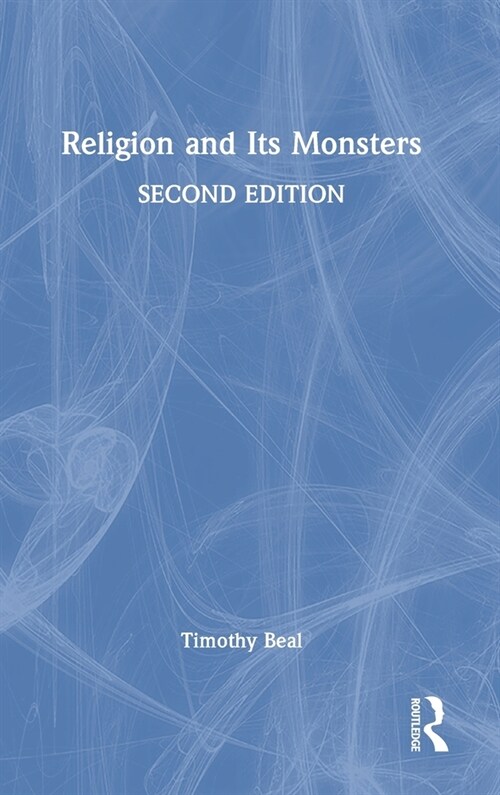 Religion and Its Monsters (Hardcover, 2 ed)