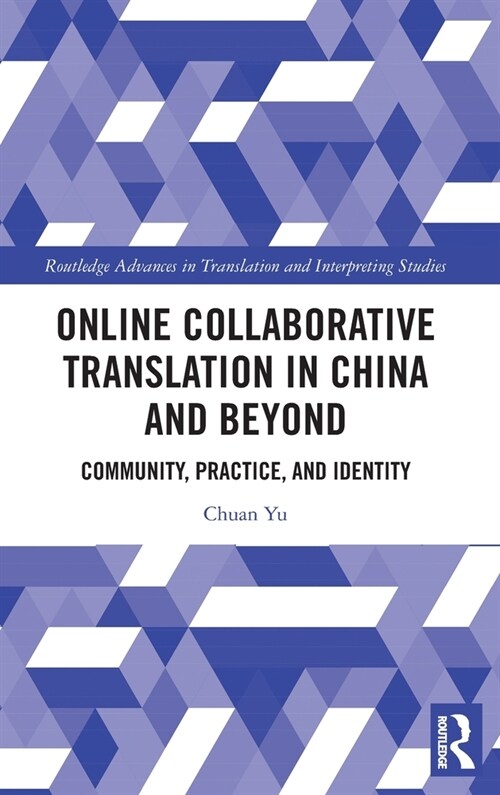 Online Collaborative Translation in China and Beyond : Community, Practice, and Identity (Hardcover)