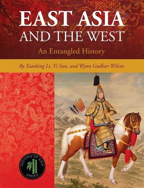 East Asia and the West: An Entangled History (Hardcover)