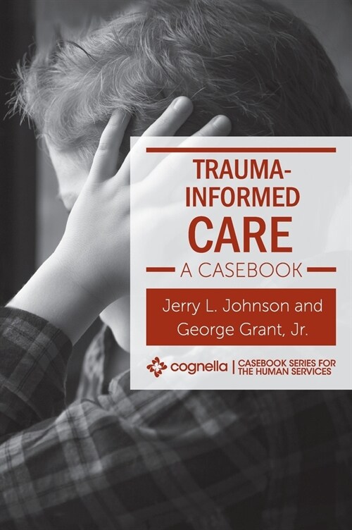 Trauma-Informed Care: A Casebook (Hardcover)