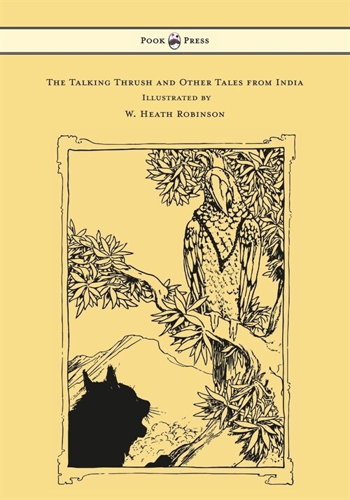 The Talking Thrush and Other Tales from India - Illustrated by W. Heath Robinson (Hardcover)