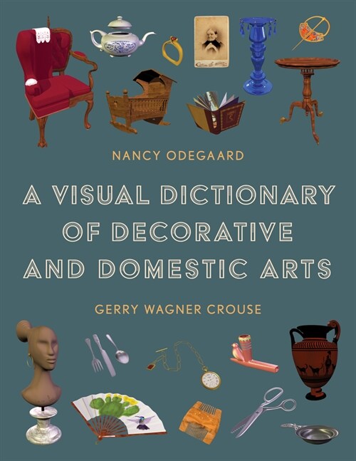 A Visual Dictionary of Decorative and Domestic Arts (Hardcover)