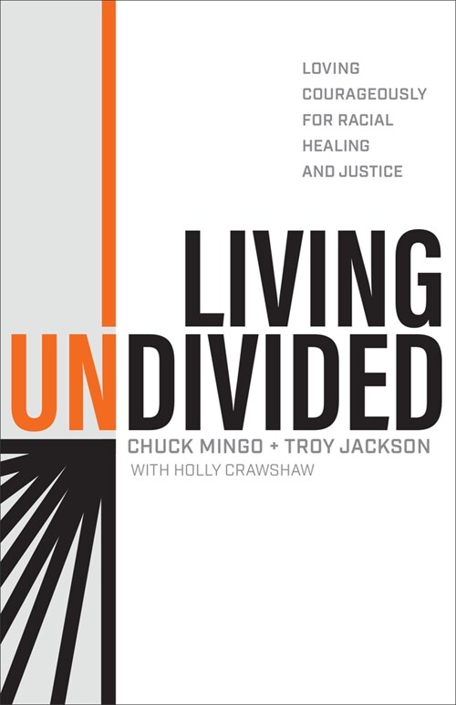 Living Undivided: Loving Courageously for Racial Healing and Justice (Hardcover)
