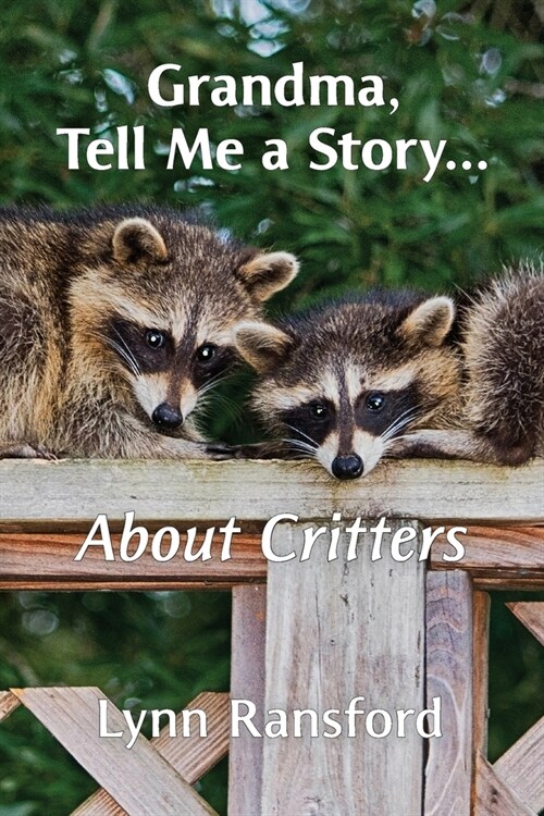 Grandma, Tell Me a Story...About Critters (Paperback)