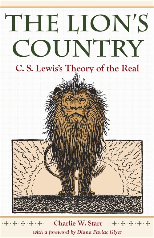 The Lions Country: C. S. Lewiss Theory of the Real (Paperback)