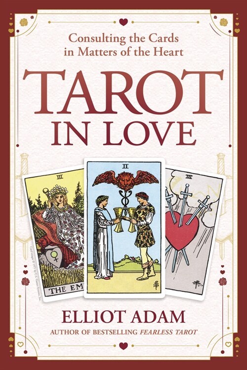 Tarot in Love: Consulting the Cards in Matters of the Heart (Paperback)