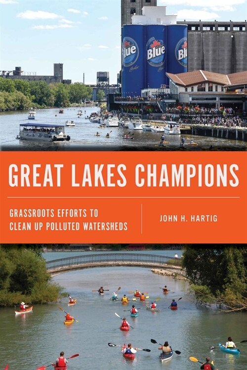 Great Lakes Champions: Grassroots Efforts to Clean Up Polluted Watersheds (Paperback)