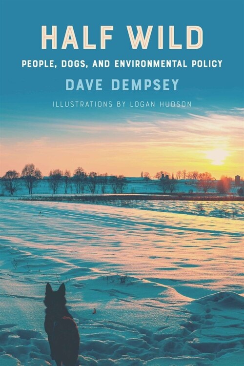 Half Wild: People, Dogs, and Environmental Policy (Paperback)