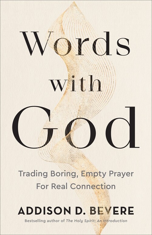 Words with God: Trading Boring, Empty Prayer for Real Connection (Paperback)