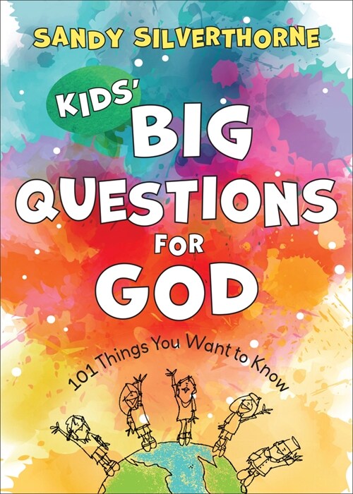 Kids Big Questions for God: 101 Things You Want to Know (Paperback)
