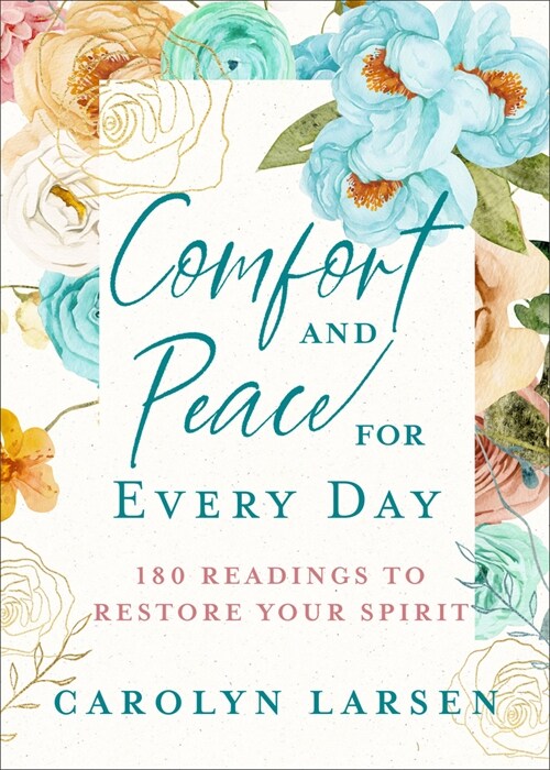 Comfort and Peace for Every Day: 180 Readings to Restore Your Spirit (Hardcover)