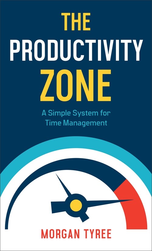 The Productivity Zone: A Simple System for Time Management (Mass Market Paperback)