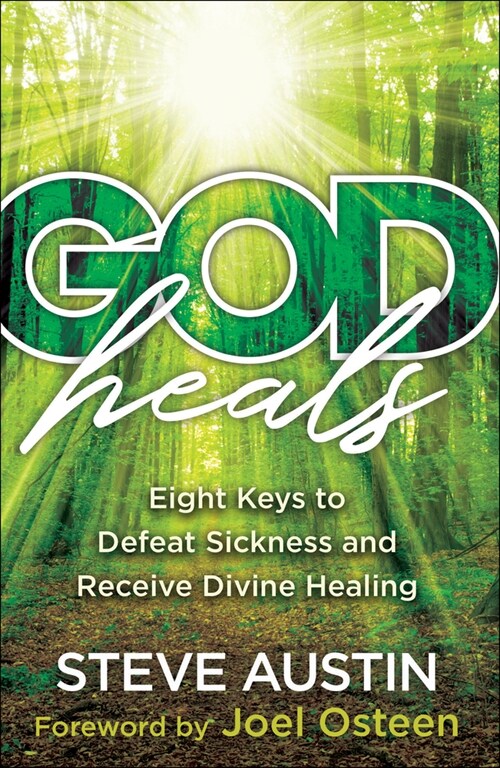 God Heals: Eight Keys to Defeat Sickness and Receive Divine Healing (Paperback)