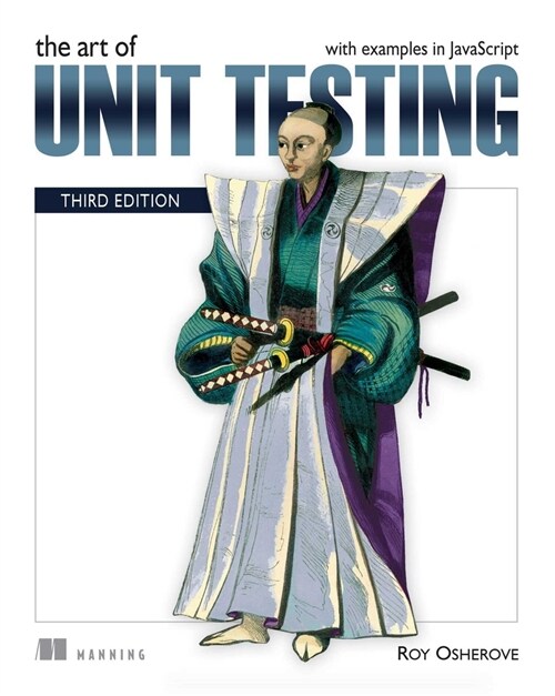 The Art of Unit Testing, Third Edition: With Examples in JavaScript (Paperback, 3)