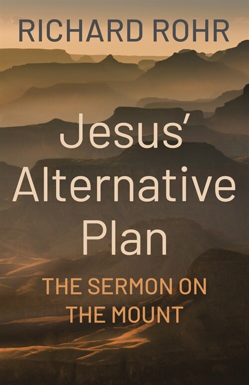 Jesus Alternative Plan: The Sermon on the Mount (Paperback)