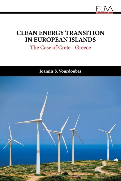 Clean Energy Transition in European Islands: The Case of Crete - Greece (Paperback)