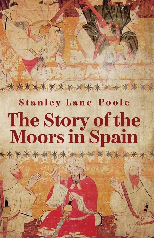 The Story Of The Moors In Spain (Paperback)