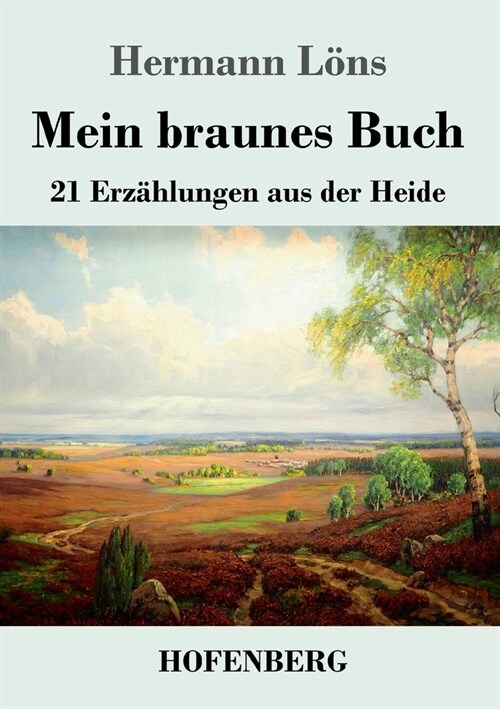 Mein braunes Buch: 21 Erz?lungen aus der Heide (Paperback)