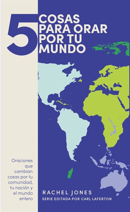 5 Razones Para Orar Por El Mundo: Oranciones Que Transforman a Tu Comunidad Tu Naci? Y El Mundo Entero (Paperback)