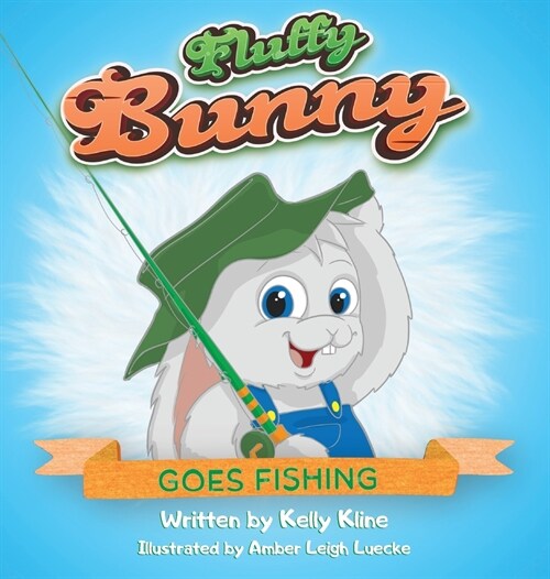 Fluffy Bunny Goes Fishing: Goes Fishing (Hardcover)