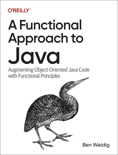 A Functional Approach to Java: Augmenting Object-Oriented Java Code with Functional Principles (Paperback)
