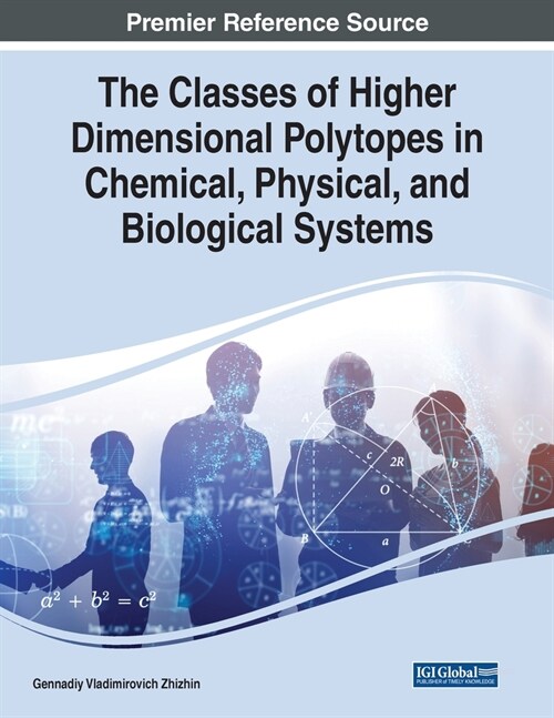 The Classes of Higher Dimensional Polytopes in Chemical, Physical, and Biological Systems (Paperback)