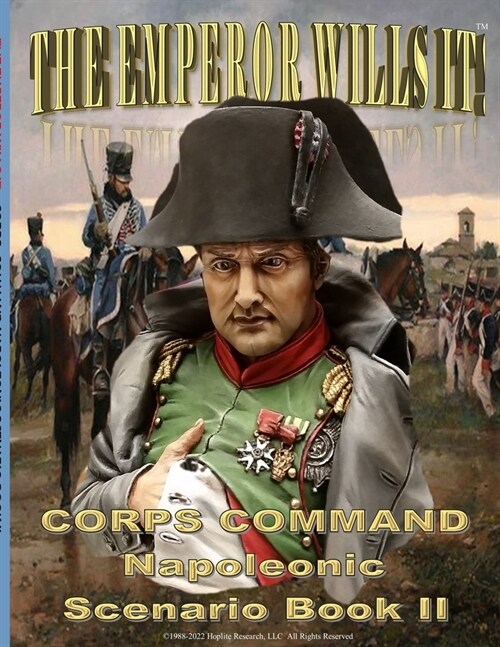 The Emperor Wills It!: Corps Command Napoleonic Scenario Book II (Paperback)