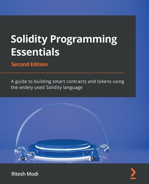 Solidity Programming Essentials : A guide to building smart contracts and tokens using the widely used Solidity language (Paperback, 2 Revised edition)