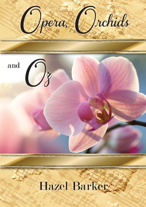 Opera, Orchids and Oz (Paperback)