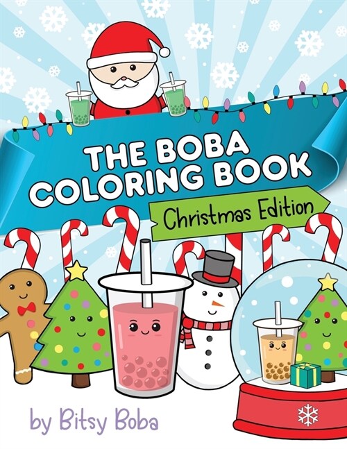 The Boba Coloring Book Christmas Edition: 50 Holiday Themed Bubble Tea Coloring Pages (Paperback)