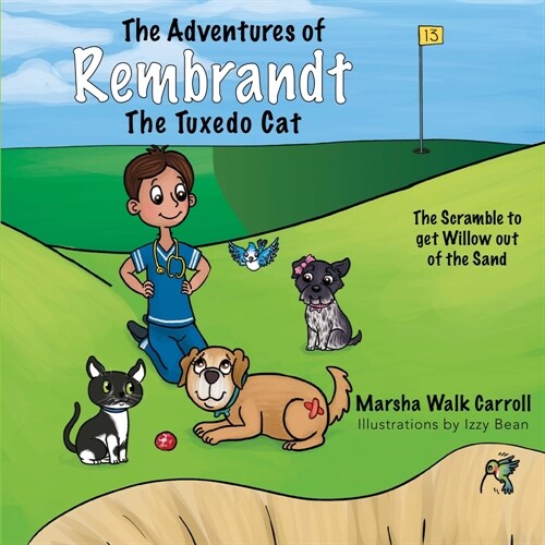 The Adventures of Rembrandt the Tuxedo Cat: The Scramble to Get Willow Out of the Sand (Paperback)