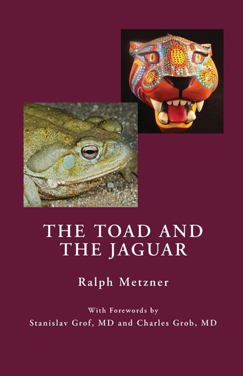 The Toad and the Jaguar: A Field Report of Underground Research on a Visionary Medicine Bufo alvarius and 5-methoxy-dimethyltryptamine (Paperback)
