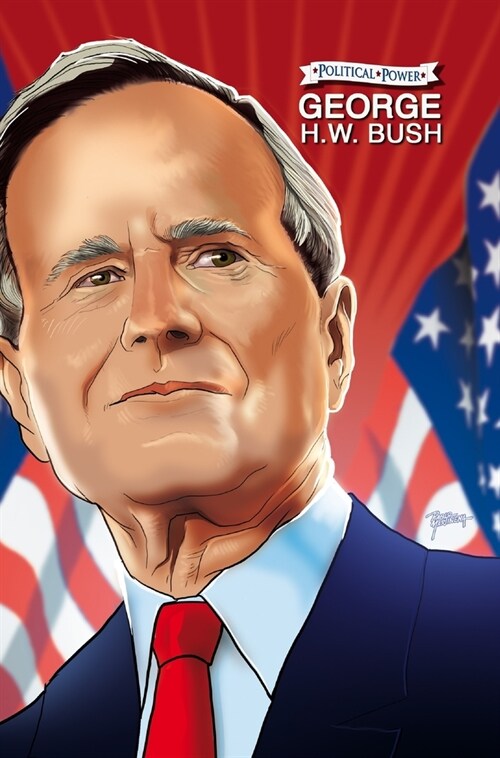 Political Power: George H. W. Bush (Hardcover)