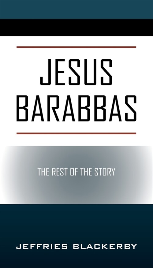 Jesus Barabbas: The Rest of the Story (Paperback)