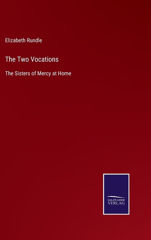 The Two Vocations: The Sisters of Mercy at Home (Hardcover)