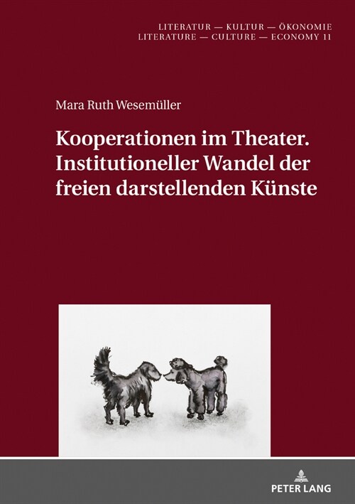 Kooperationen im Theater. Institutioneller Wandel der freien darstellenden Kuenste (Hardcover)