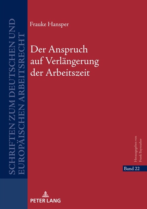 Der Anspruch auf Verlaengerung der Arbeitszeit (Hardcover)