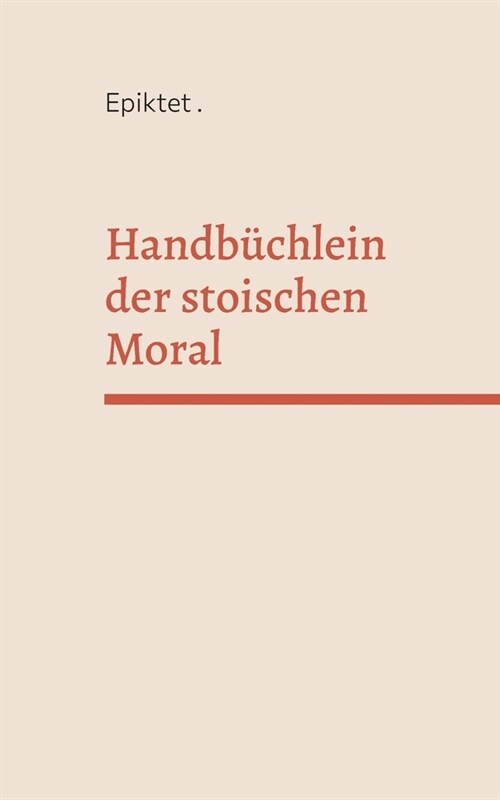 Handb?hlein der stoischen Moral (Paperback)