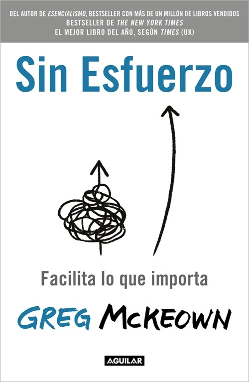 Sin Esfuerzo: Facilita Lo Que Importa / Effortless: Make It Easier to Do What M Atters Most (Paperback)