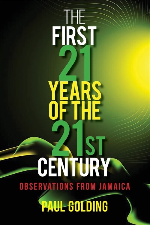 The First 21 Years of the 21st Century: Observations from Jamaica (Paperback)