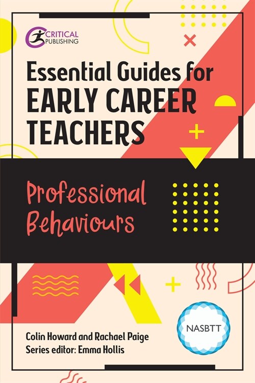 Essential Guides for Early Career Teachers: Professional Behaviours (Paperback)