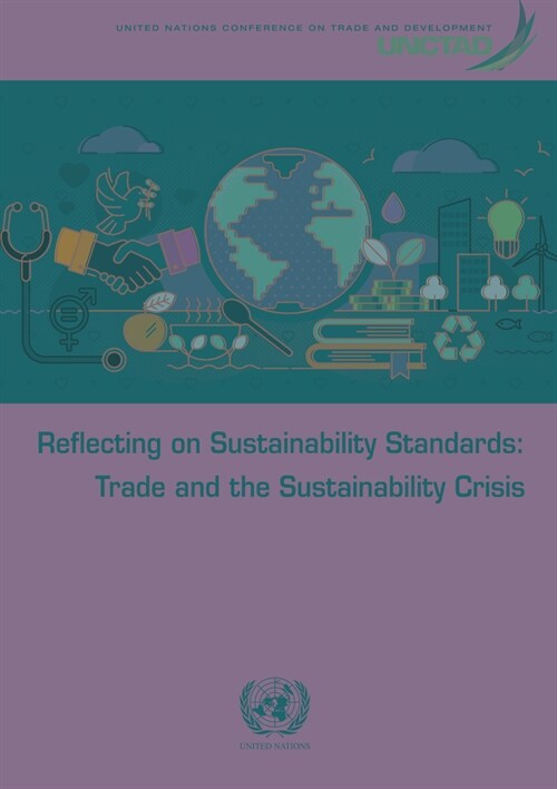 Reflecting on Sustainability Standards: Trade and the Sustainability Crisis (Paperback)