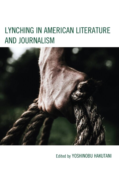 Lynching in American Literature and Journalism (Hardcover)